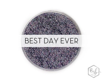 Best Day Ever || Premium Polyester Glitter, 1oz by Weight • OPAQUE • || .008 cut