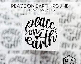 Peace on Earth Round Clear Cast Decal Print || 3” x 3" print