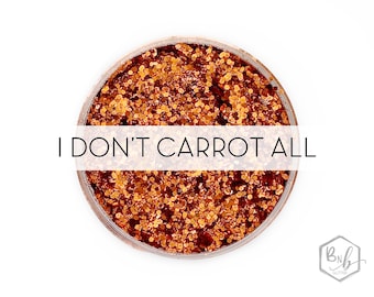 I Don't Carrot All || Exclusive Premium Polyester Glitter, 1oz by Weight • OPAQUE Mix • || up to .04 cut