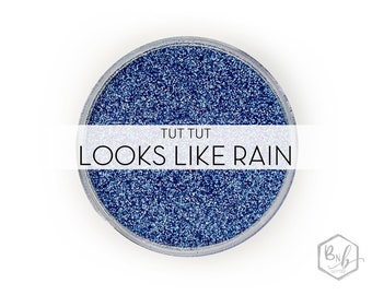 Tut Tut Looks Like Rain || Premium Polyester Glitter, 1oz by Weight • OPAQUE • || .008 cut