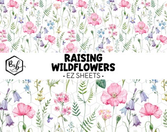 Raising Wildflowers || EZ SHEET • Printed Vinyl || Mini Print Available