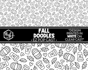 Fall Doodles || EZ POP Cast • White design on Clear Cast