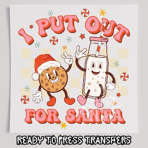 I Put Out For Santa T-Shirt Transfer, Ready To Press Transfer, Screen Print Transfer, Christmas DTF, Christmas Transfer, DTF, Christmas