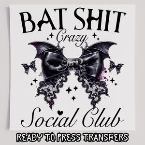 Bat Sh*t Crazy Social Club DTF T-Shirt Transfer, Ready To Press Transfer, Screen Print Transfer, Halloween Transfer, Halloween DTF Transfer