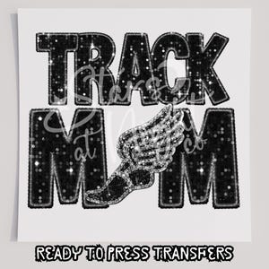 May include: Black and silver glitter iron-on transfer design that says "Track Mom" with a running shoe graphic. Ready to press transfer.