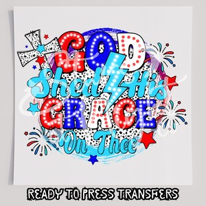 God Shed His Grace T-Shirt Transfer, Ready To Press Transfer, Screen Print Transfer, DTF, Direct To Film, Patriotic DTF, 4th of July dtf