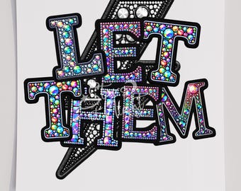 Strass Let Them T-Shirt Transfer, bereit zum Pressen Transfer, Siebdruck Transfer, DTF, direkt zum Film, witzig