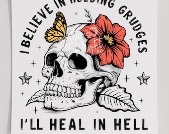 I Believe In Holding Grudges T-Shirt Transfer, bereit zum Pressen Transfer, Siebdruck Transfer, DTF, Dirket zum Film, Lustig