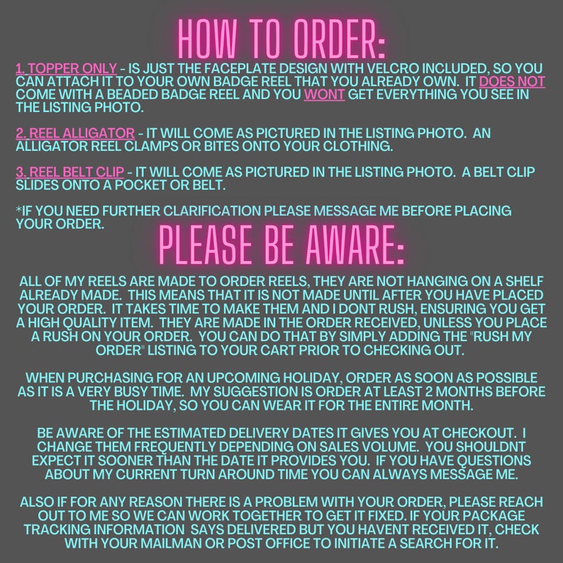 May include: A pink and white text graphic with the title "How to Order" and a list of instructions for ordering custom badge reels. The text includes the phrases "Topper Only", "Reel Alligator", "Reel Belt Clip", "Please Be Aware", and "Rush My Order".
