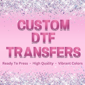 DTF Transfers, DTF Prints, Custom Dtf Transfers, Ready To Press, DTF Print For T-Shirt, Heat Transfer,