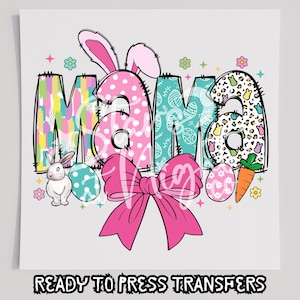 May include: A graphic design featuring the word MAMA in large letters with varied patterns including colorful brushstrokes, pink polka dots, teal egg motifs, and leopard print. A large pink bow, a white rabbit, and a carrot are included.