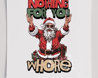 Nothing For You Santa DTF T-shirt transfer, klaar om te bedrukken