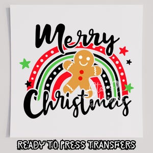 Merry Christmas Rainbow Gingerbread T-Shirt Transfer, Ready To Press Transfer, Screen Print Transfer, Christmas DTF, Christmas Transfer, DTF