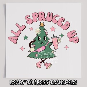 All Spruced Up Christmas Tree DTF T-Shirt Transfer, bereit zum Pressen Transfer, Siebdrucktransfer, Weihnachten DTF, Weihnachtstransfer, DTF