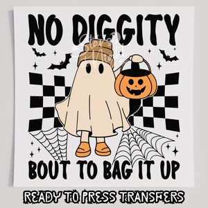 No Diggity Bout To Bag It Up DTF T-Shirt Transfer, fertig zum Pressen Transfer, Siebdruck Transfer, Halloween Transfer, DTF, Halloween