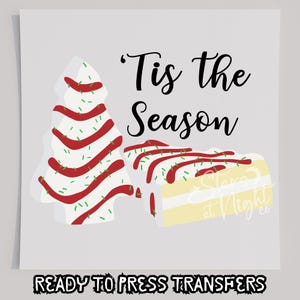 Tis The Season Weihnachtsbaum Kuchen T-Shirt Transfer, bereit zum Pressen Transfer, Siebdruck Transfer, Weihnachten DTF, Weihnachtstransfer, DTF