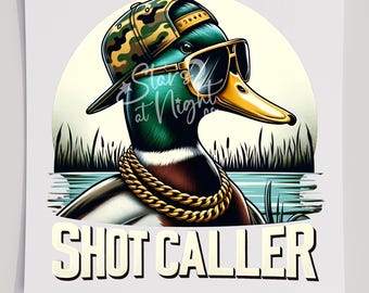 Shot Caller Duck T-Shirt Transfer, Ready To Press Transfer, Screen Print Transfer, DTF, Direct To Film, Funny