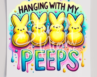Hanging With My Peeps Neon Colors T-Shirt Transfer, Ready To Press Transfer, Screen Print Transfer, Easter DTF, Easter Transfer, DTF