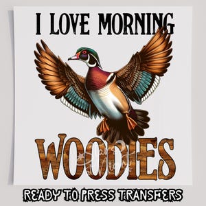 Ich liebe Morgen Woodies T-Shirt Transfer, bereit zum Pressen Transfer, Siebdruck Transfer, DTF, direkt zum Film, lustig
