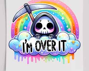 Transferencia de camiseta I'm Over It Reaper, transferencia lista para imprimir, transferencia de serigrafía, DTF, directo a película, divertida