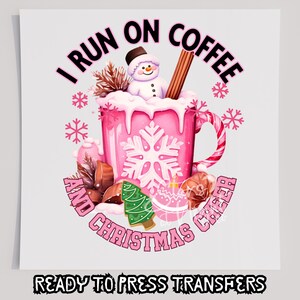 I Run On Coffee T-Shirt Transfer, Ready To Press Transfer, Screen Print Transfer, Christmas DTF, Christmas Transfer, DTF, Christmas