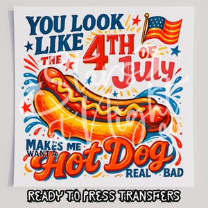 Sie sehen aus wie der 4. Juli Hot Dog T-Shirt Transfer, bereit zum Pressen Transfer, Siebdruck Transfer, DTF, direkt zum Film, Patriotische DTF