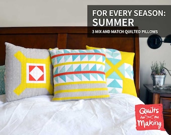 For Every Season: Summer // 3 Mix and Match Quilted Pillows
