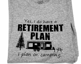 Retirement Camping Plan Shirt: Travel Trailer Gift