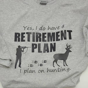 Deer Hunting Retirement Plan Shirt: Hunter Gift