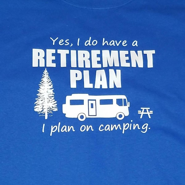 Retirement Camping shirt with Class A camper motorhome,  camping retirement plan shirt, retirement gift for camper, motorhome camping shirt