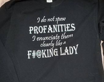 Profanity Enunciating Lady T-Shirt: Funny Swearing Gift