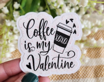 Coffee is my Valentine Sticker, Valentines Coffee stickers, Valentines Day stickers for planner, Coffee Cup Stickers for tumbler