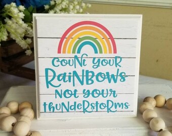 Count Your Rainbows not your Thunderstorms, Inspirational Signs for Office, Inspirational Quotes for girls, Inspirational Signs for Home