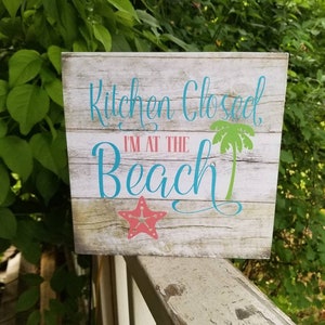 Wooden beach sign, Kitchen Closed I'm at the Beach, beach house decor, beach house sign, wood beach signs, beach gifts for women image 1