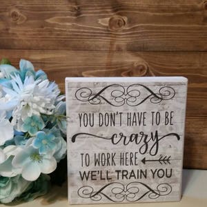 Funny Wooden Office Sign: You Don't Have to Be Crazy image 2