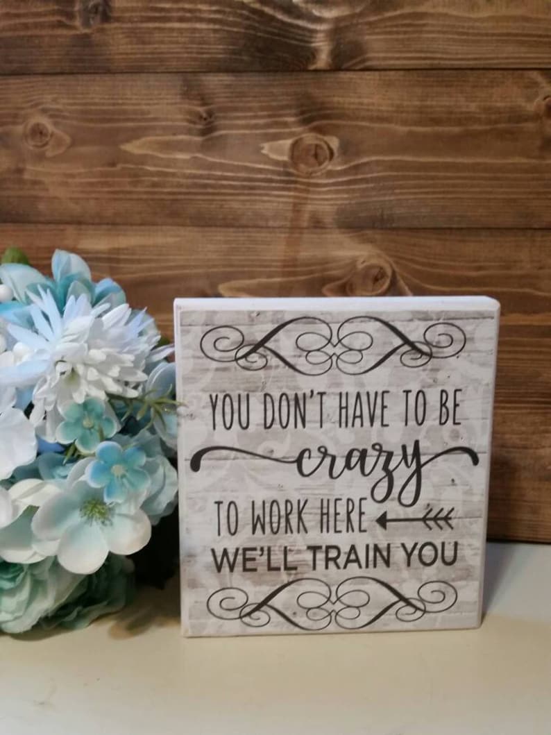 Funny Wooden Office Sign: You Don't Have to Be Crazy image 2