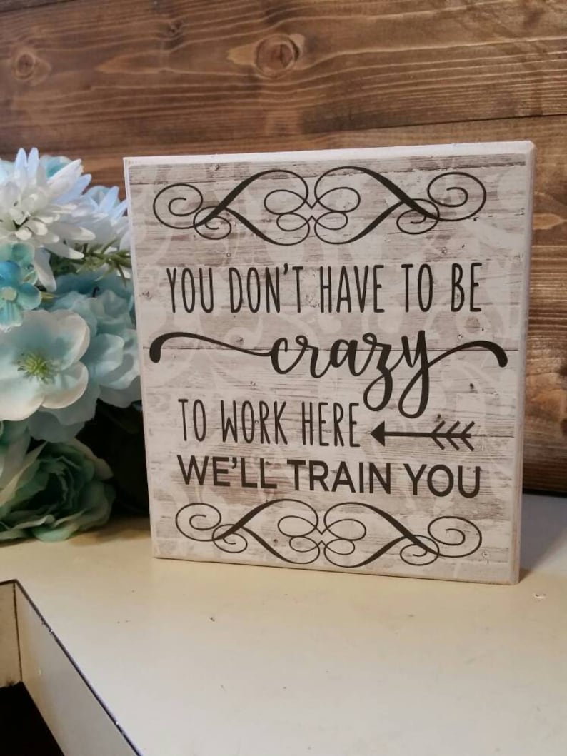 Funny Wooden Office Sign: You Don't Have to Be Crazy image 3