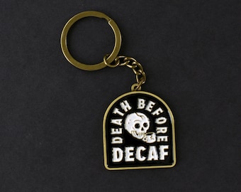 Death Before Decaf Coffee Keychain, Key Ring, Best Friend Gift, Coffee Gift, Cute Keychains, Keyrings, Stocking Stuffers, Gifts Under 20