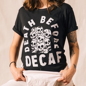 Death Before Decaf Coffee Mens Graphic Tshirt, Funny Coffee Shirt, Shirts with Sayings, Foodie Gift, Food Tshirt, Black Coffee Lover, Cafe image 1