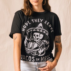 Hope They Serve Tacos in Hell Mens Foodie T shirt | Funny Taco Shirt | Taco Tshirt | Gifts for Him | Cinco De Mayo | Hipster | Mexican Food
