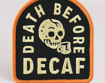 Death Before Decaf Coffee Black Embroidered Patch | Iron on Patch | Patches | Food Patch | Foodie Gift | Skull Mug | Chemex | Barista