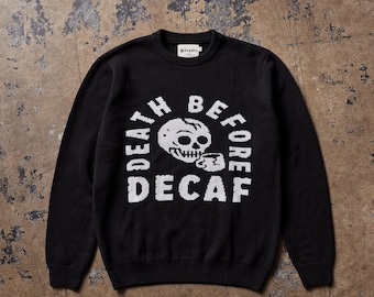 Death Before Decaf Coffee Cozy Knit Sweater | Comfy Sweaters with Sayings | Coffee Lover | Hipster | Skulls | Funny Coffee Shirt