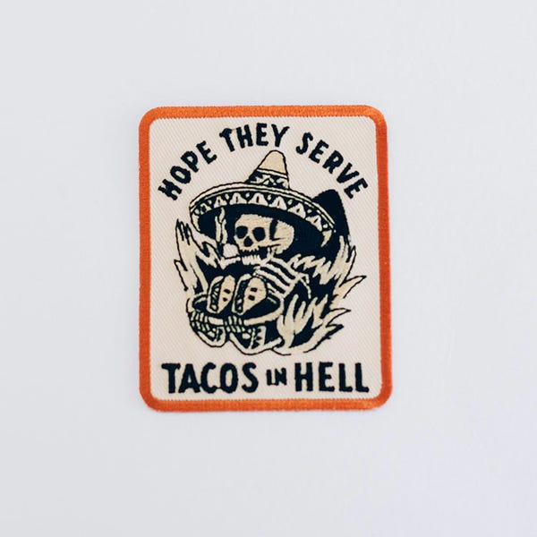 Hope They Serve Tacos in Hell Embroidered Patch | Iron on Patch | Patches | Food Patch | Taco Tuesday | Foodie Gift | Mexican Art | Texas