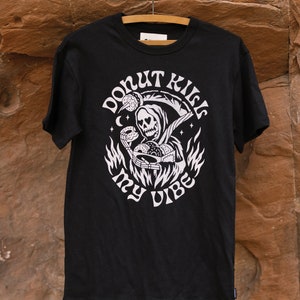 Donut Kill My Vibe Unisex Adult Donut Tee | Funny Donut Tshirt | Foodie Gift | Doughnut | Food Pun Shirt | Grim Reaper | Baker Gift