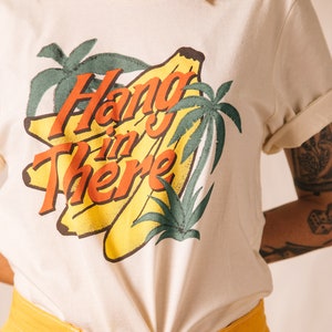 Hang in There Mens Womens Food Pun T shirt | Funny Foodie Shirt | Inspirational Gifts | 2020 | Vintage Tiki Tropical Tee | Positive Shirts