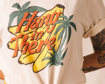 Hang in There Mens Womens Food Pun T shirt | Funny Foodie Shirt | Inspirational Gifts | 2020 | Vintage Tiki Tropical Tee | Positive Shirts