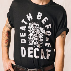 Death Before Decaf Coffee Mens Graphic Tshirt, Funny Coffee Shirt, Shirts with Sayings, Foodie Gift, Food Tshirt, Black Coffee Lover, Cafe image 4