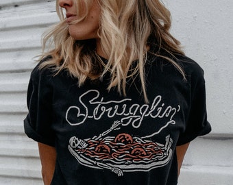 Strugglin Tee