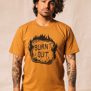Burnt Out Unisex Adult Mood Tshirt, 2020, 2021, Always Tired, Pandemic Tee, Shirts with Sayings, Sourdough Bread, Self Care, Funny Tshirt