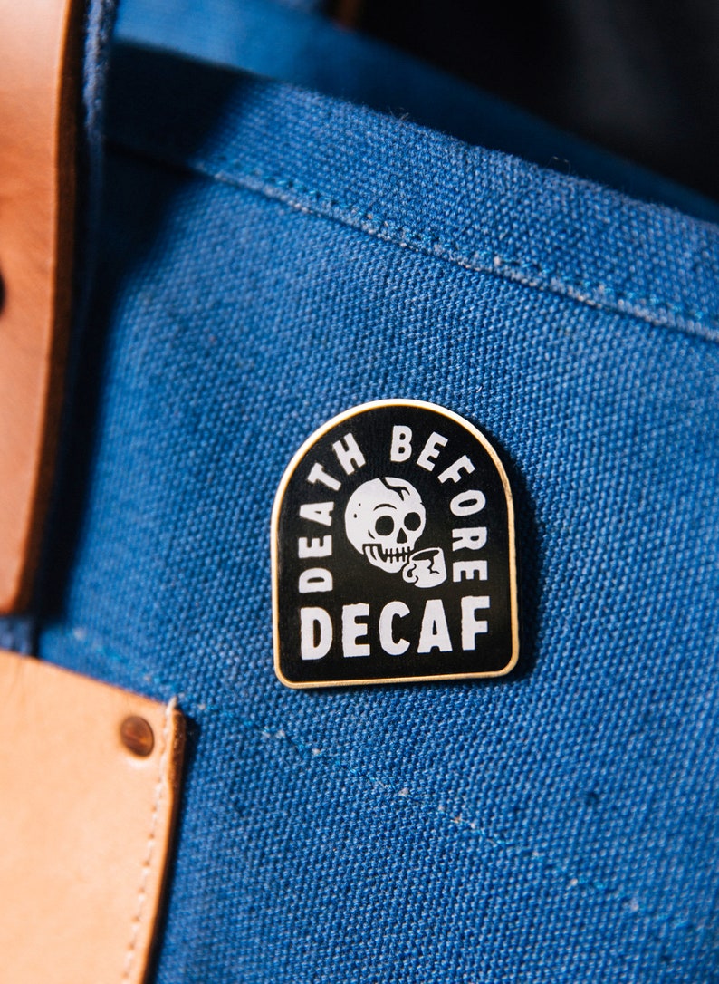 Death Before Decaf Coffee Pin, Day of the Dead, Lapel Pin, Coffee Pin, Skull Enamel Pin, Skull Jewelry, Skull Brooch image 1